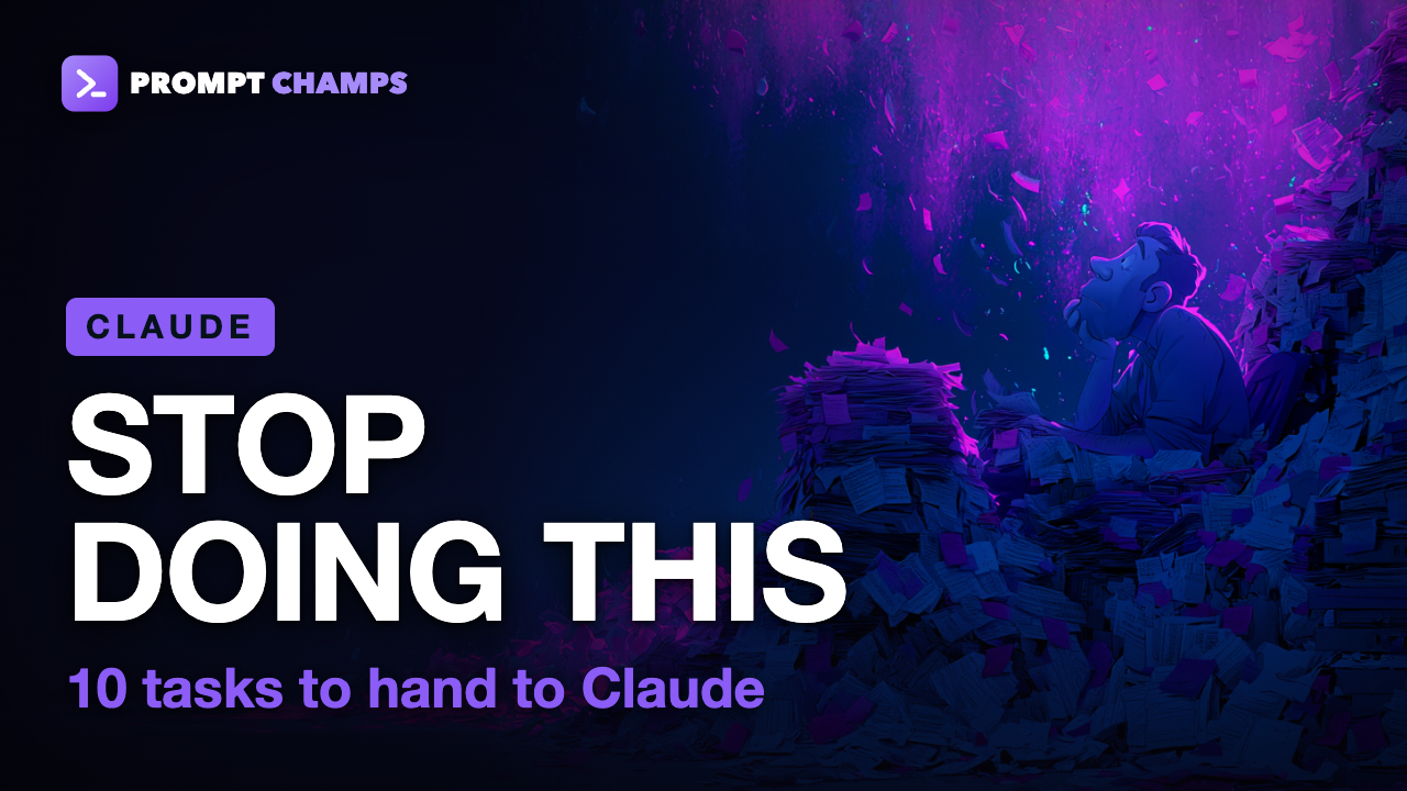 Stop! Let Claude Do It — 10 Things to Hand Off
